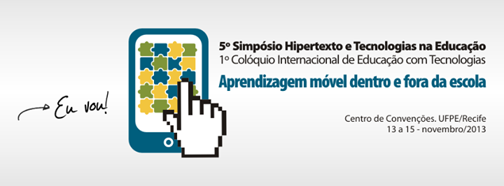 5º Simpósio Hipertexto e Tecnologias na Educação e 1º Colóquio Internacional de Educação com Tecnologias